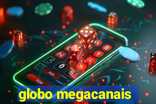 globo megacanais